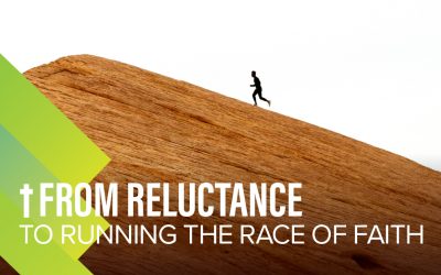 From Reluctance to Running the Race of Faith